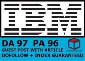Write and Publish Guest Post on IBM DA 97 PA 96